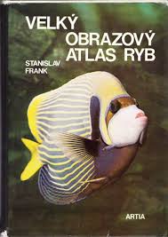 Frank, Stanislav: Velky obrazovy atlas ryb