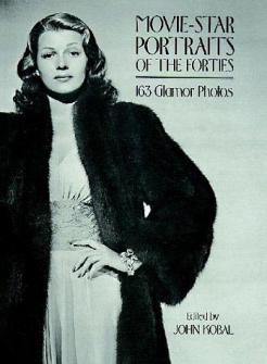 . Kobal, John: Movie-Star Portraits of the Forties. 163 Glamor Photos