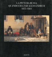 Biscottini, P.: La pittura russa: quando era zar Alessandro II, 1855-1881