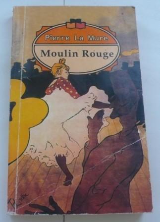 La Mure, Pierre: Moulin Rouge