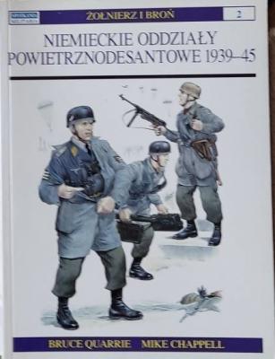 Quarrie, Bruce; Chappell, Mike: Niemieckie Oddzialy Powietrznodesantowe 1939-1945