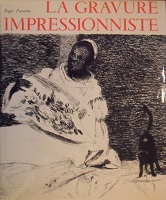 Passeron, Roger: La gravure impressionniste: Origines et rayonnement