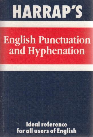 Clark, John O.E.: Harrap's English Punctuation and Hyphenation