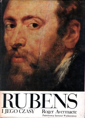 Avermaete, Roger: Rubens. I Jego Czasy