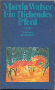 Walser, Martin: Ein fliehendes Pferd