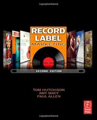 Hutchison, Tom; Macy, Amy; Allen, Paul: Record Label Marketing