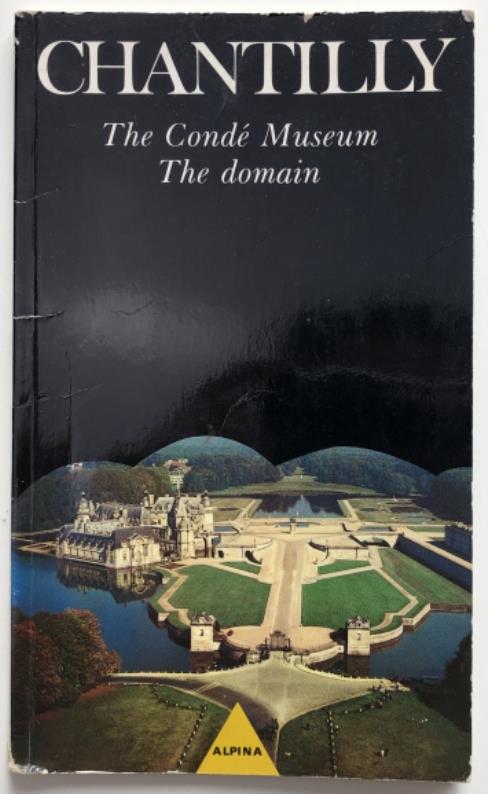 , : Chantilly: The Conde Museum and The Domain (.  )