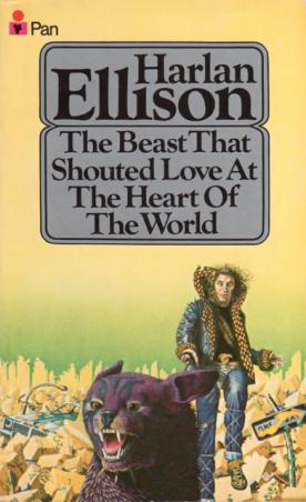 Ellison, Harlan: The Beast That Shouted Love At The Heart Of The World