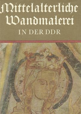 Nickel, Heinrich: Mittelalterliche Wandmalerei in der DDR