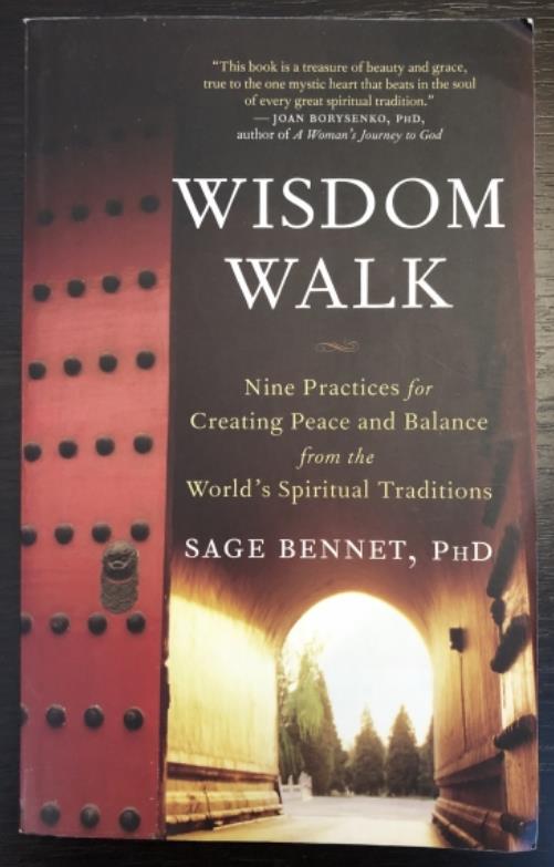 , : Wisdom Walk: Nine Practices for Creating Peace and Balance from the World's Spiritual Traditions ( )