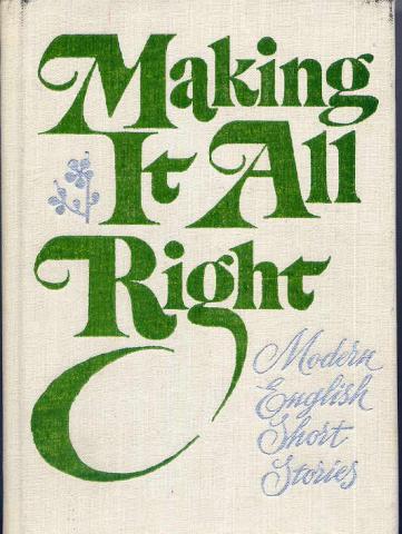 . , .: Making It All Right. Modern English Short Stories