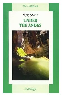 Stout, Rex: Under The Andes