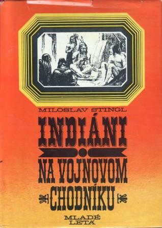 Stingl, Miloslav: Indiani na vojnovom chodniku