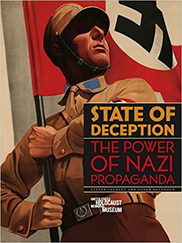Bachrach, Susan; Luckert, Steven: State of Deception: The Power of Nazi Propaganda