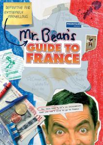 Driscoll, Robin; Haase, Tony: Mr. Bean's Definitive and Extremely Marvelous Guide to France