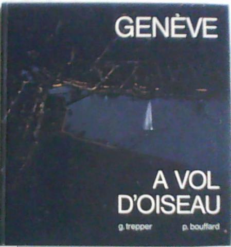 Trepper, G.; Bouffard, P.: Geneve a vol d'oiseau