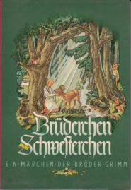 Grimm, Bruder; , : Bruderchen und Schwesterchen.   