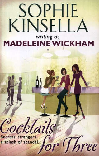 Kinsella, Sophie; Wickham, Madeleine: Cocktail for Three