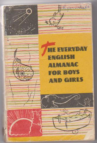 . , ..: The everyday English almanac for boys and girls