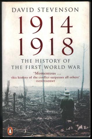 Stevenson, David: 1914-1918. The History of the First World War / 1914-1918.    