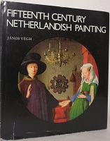 Vegh, Janos: Fifteenth Century Netherlandish Painting