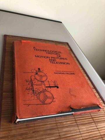 Fielding, Raymond: A Technological History of Motion Pictures and Television