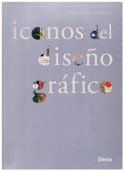 Heller, Steven; Ilic, Mirko: Iconos del diseno grafico /   