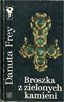 Frey, Danuta: Broszka z zielonych kamieni