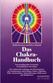 Sharamon, Shalila; Baginski, Bodo J.: Das Chakra-Handbuch. Vom grundlegenden Verst&#228;ndnis zur praktischen Anwendung