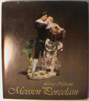 Nekam, Livia: Meissen Porcelain In the Budapest Museum of Applied Arts