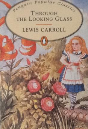 Carrol, Lewis: Through the Looking Glass
