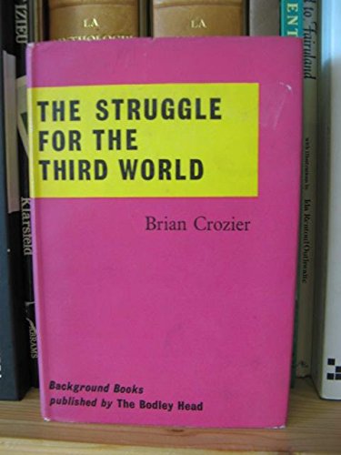 Crozier, Brian: The Struggle for the Third World
