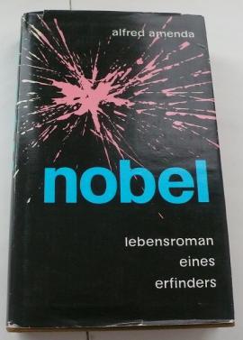 Amenda, A.: Nobel. Lebensroman eines Erfinders