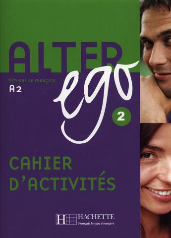 Berthet, Annie; Hugot, Catherine; Sampsonis, Beatrix: Alter Ego 2. Methode de francais. Cahier d'activites