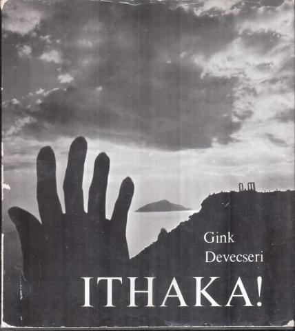 Devecseri, Gink: Ithaka! / !