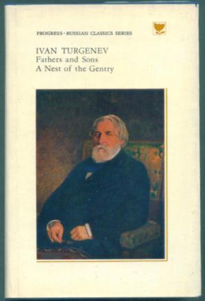 Turgenev, Ivan: Fathers and Sons. A Nest of the Gentry