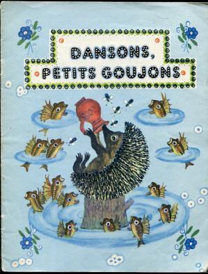 [ ]: Dansons, petits goujons.  - 