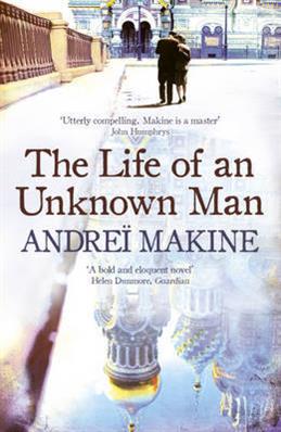 Makine, Andre&#239: The Life of an Unknown Man