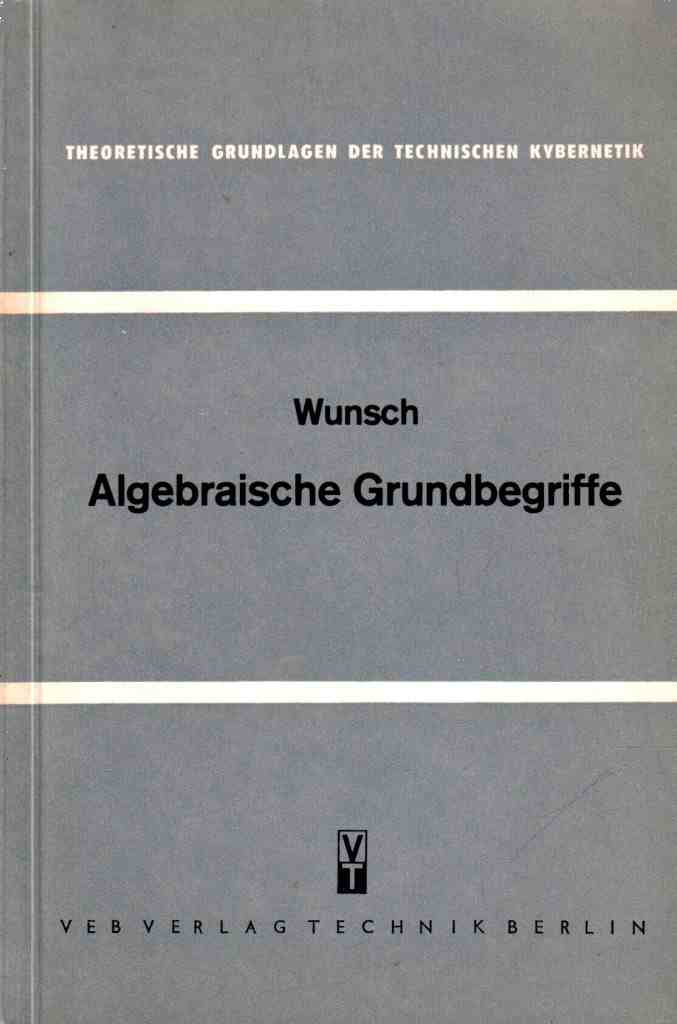 Wunsch, G.: Algebraische Grundbegriffe