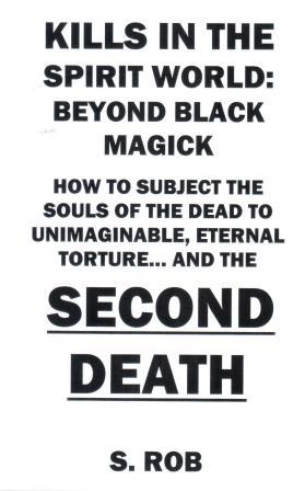 Rob, S.: Kills In the Spirit World: Beyond Black Magick