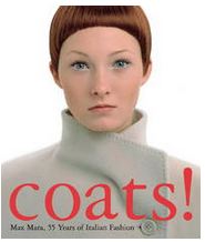 . Rasche, Adelheid: COATS! Max Mara, 55 years of Italian Fashion"