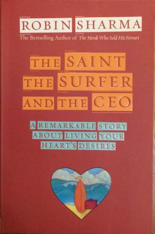 Sharma, Robin: The Saint The Sufer & The CEO