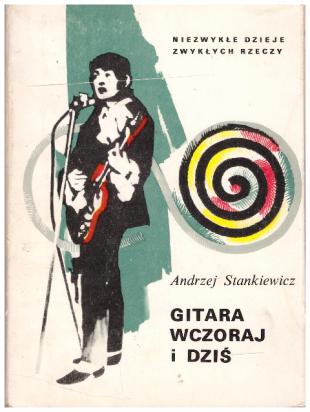 Stankiewicz, Andrzej: Gitara wczoraj i dzis