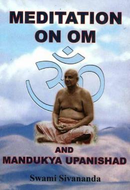 Swami, Shivananda: Meditation on Om and Mandukya Upanishad