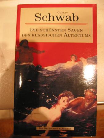 Schwab, Gustav: Die schoensten Sagen des klassischen Altertums