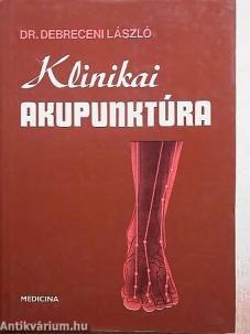 Laszlo, Dr. Debreceny: Klinikai akupunktura