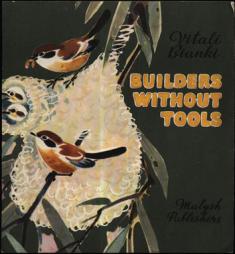 Bianki, Vitali: Builders without tools