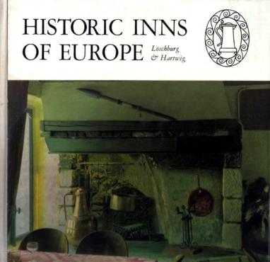 Loeschburg, Winfried; Hartwig, Wolfgang: Historic inns of Europe