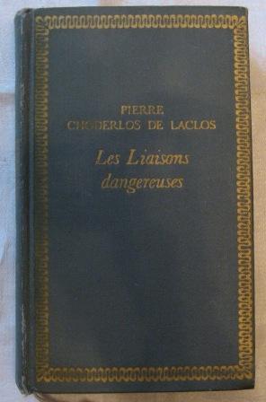 Laclos, Pierre Choderlos De: Les Liaisons dangereuses ou Lettres