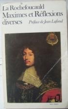 Lafond, Jean: La Rochefoucauld. Maximes et Reflexions diverses